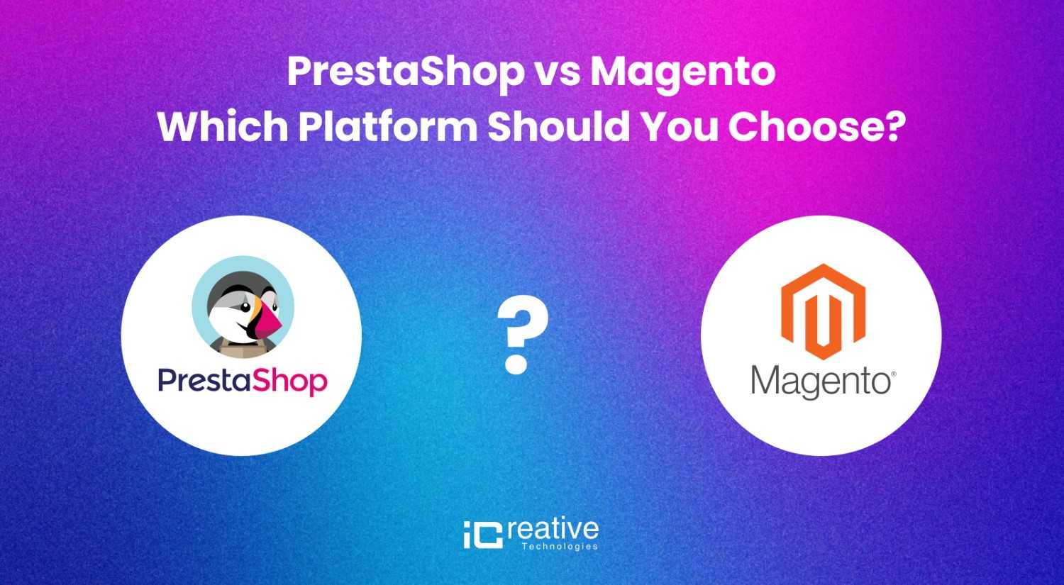 PrestaShop vs Magento: Ecommerce platforms comparison