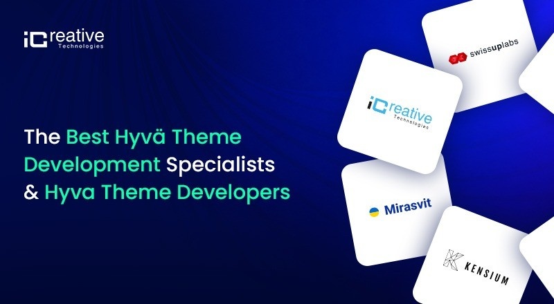 The Best Hyvä Theme Development Specialists & Hyva Theme Developers For Magento 2 Stores
