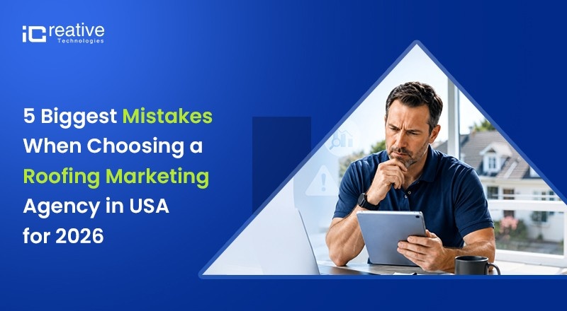 5 Biggest Mistakes When Choosing a Roofing Marketing Agency in USA