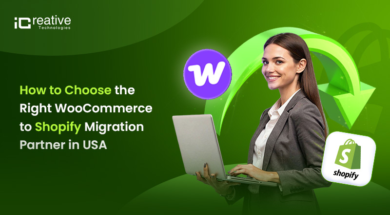 How to Choose the Right WooCommerce to Shopify Migration Partner in USA