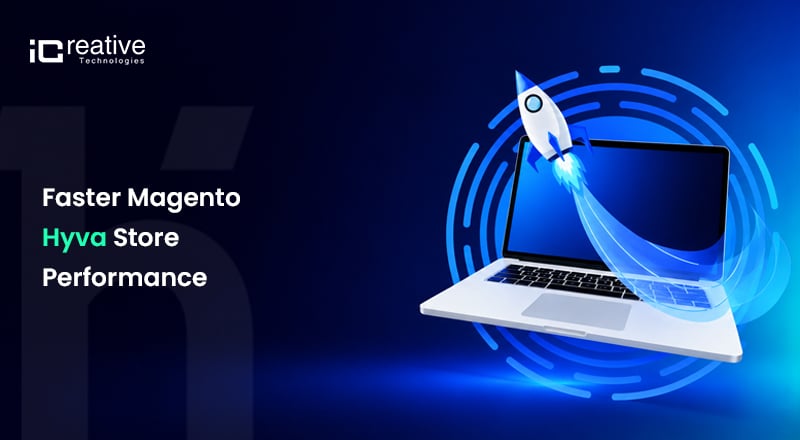 Faster Magento Hyva Store Performance with Expert Hyva theme development