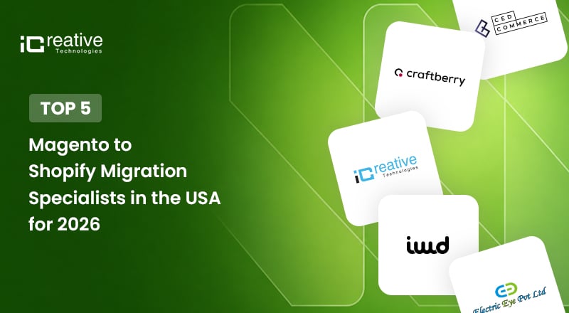 Top 5 Magento to Shopify Migration Specialists in the USA