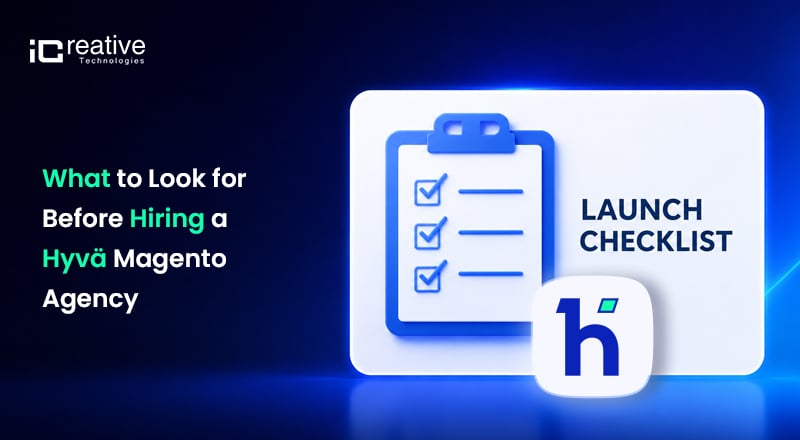 What to Look for Before Hiring a Hyvä Magento Agency