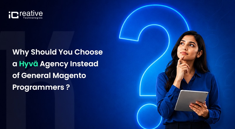 Why Should You Choose a Hyvä Agency Instead of General Magento Programmers