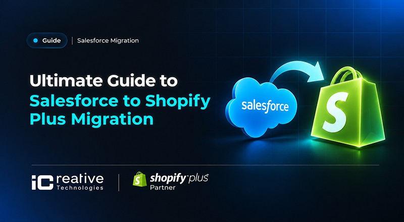 Salesforce Commerce Cloud to Shopify Plus Migration Services