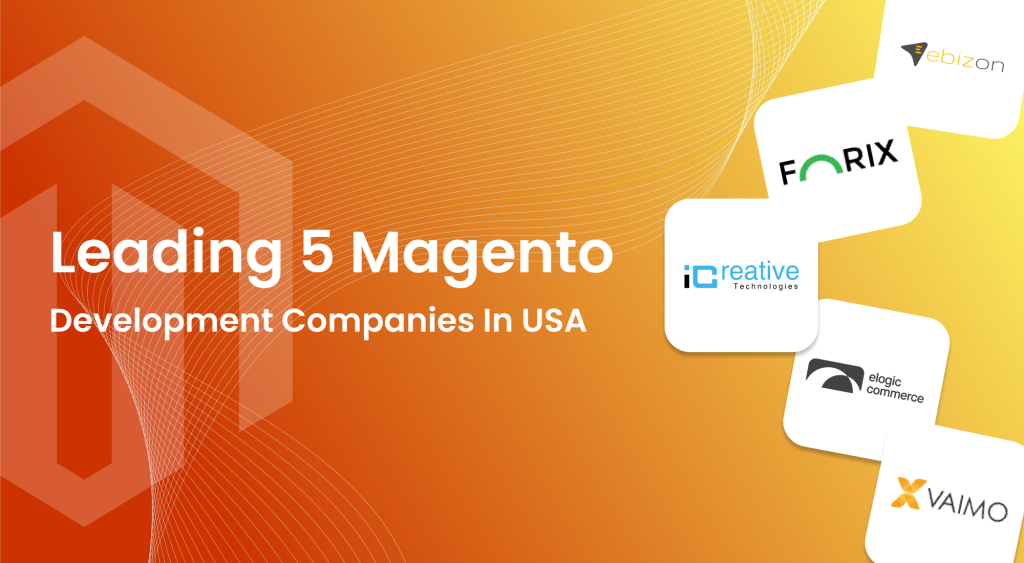 Top 5 B2B Magento Development Companies in USA