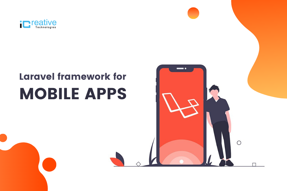 How does Laravel framework assist in developing scalable mobile apps?