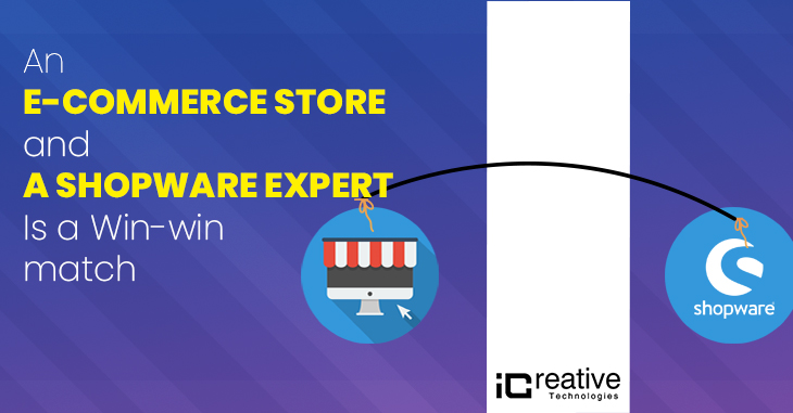 An Ecommerce Store and Shopware Expert is a Win-win Match!