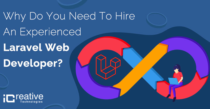 Why Do You Need to Hire an Experienced Laravel Web Developer?