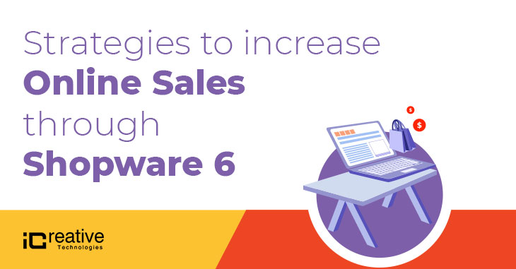 Strategies to Increase Online Sales Through Shopware 6