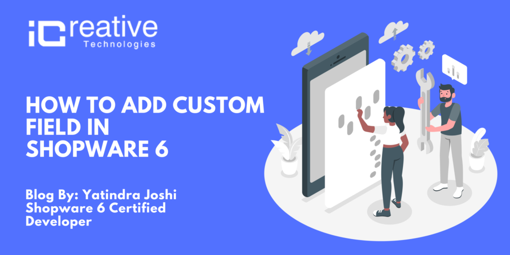 How-to-Add-Custome-field-in-shopware-6