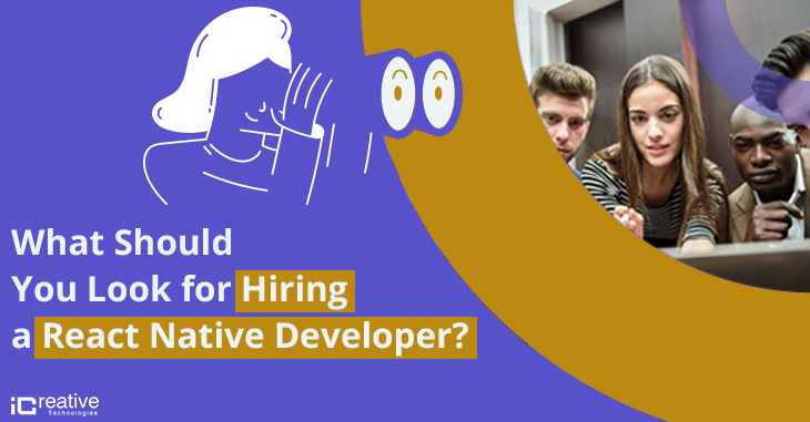What Should you Look for Hiring a React Native Developer?