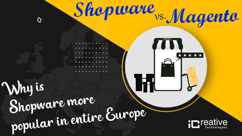 Shopware VS. Magento: Why is Shopware more Popular in entire Europe?