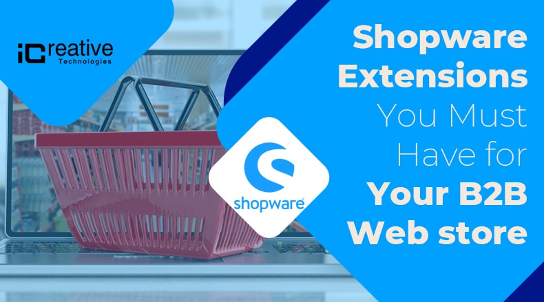 Shopware Extensions you Must have for your B2B Web Store