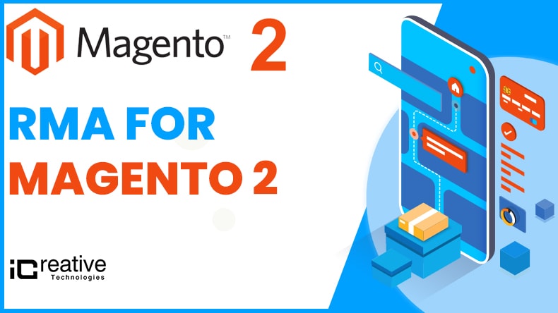 Importance of RMA Extension in your Magento Ecommerce Store