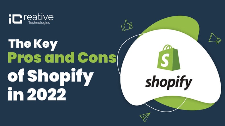 The Key Pros and Cons of Shopify in 2022 (A complete review)