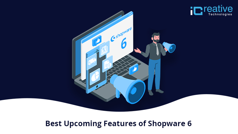 Best Upcoming Features of Shopware 6