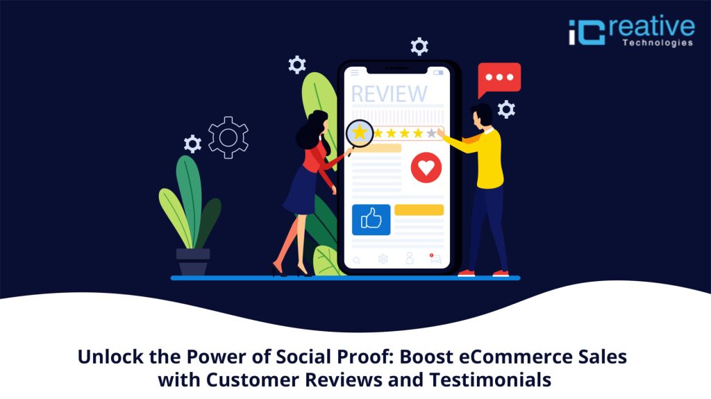 Unlock the Power of Social Proof: Increase eCommerce Sales with Customer Reviews and Testimonials