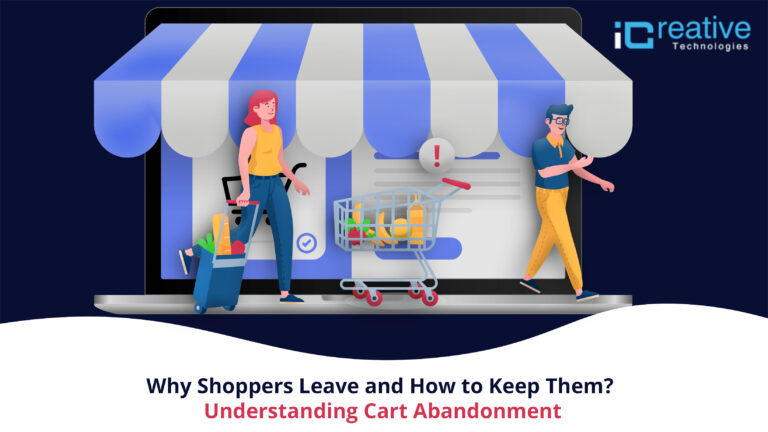 Why Shoppers Leave and How to Keep Them? Understanding Cart Abandonment