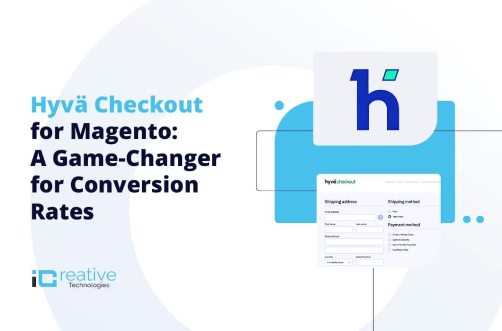 Hyva Checkout for Magento- A Game Changer for Conversion Rates
