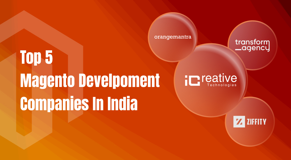 Top 5 Magento development companies in India 2025 – best Magento agencies comparison