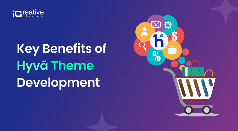 Benifits of Hyvä Theme Development Services
