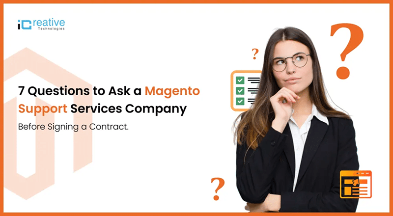 7 Questions to Ask a Magento Support Services Company Before Signing a Contract