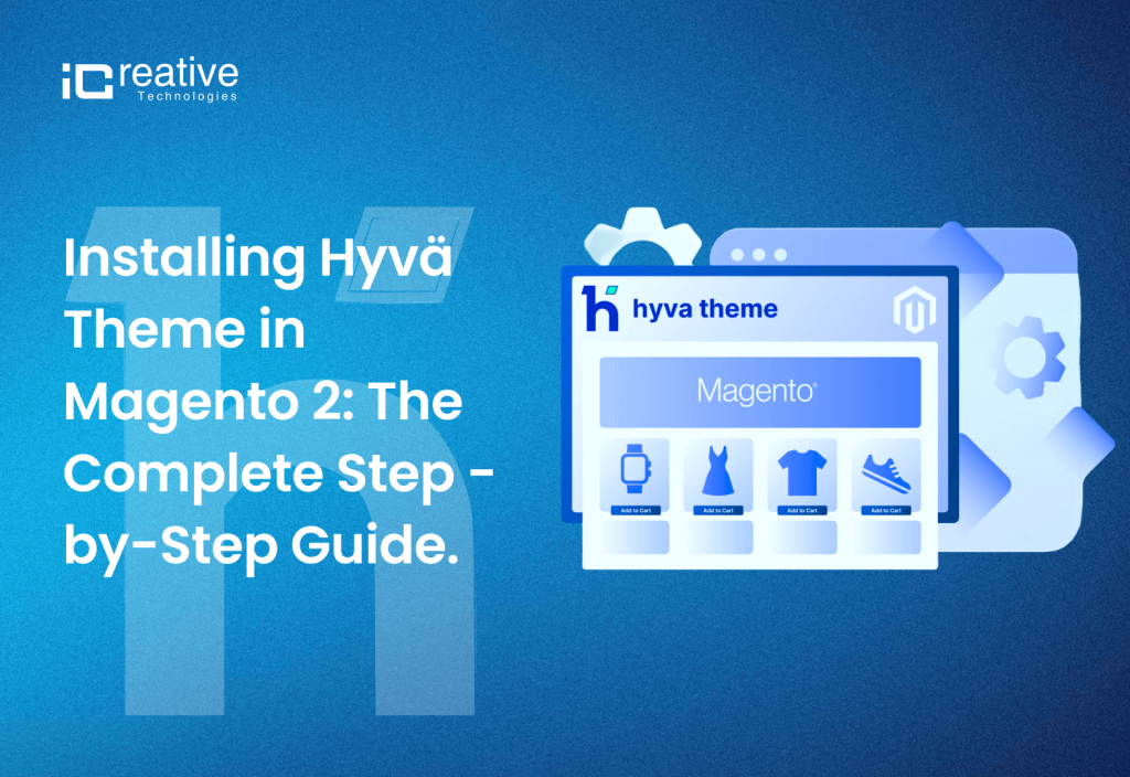 Installing Hyvä Theme in Magento 2: The Complete Step-by-Step Guide.